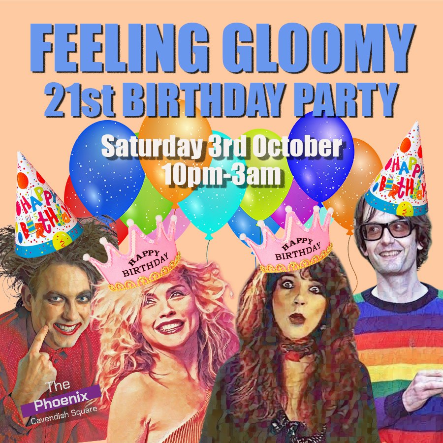 Feeling Gloomy - 21st Birthday Party, 10pm-3am at The Phoenix, London