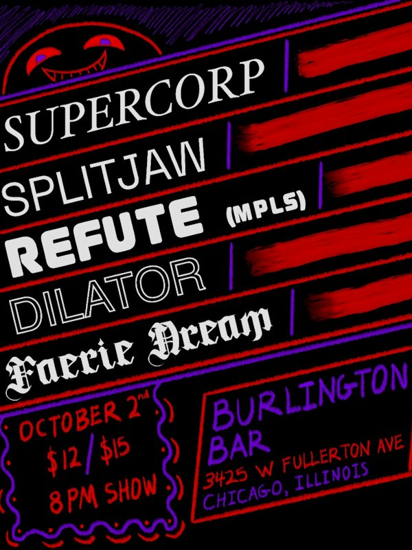 Faerie Dream // Splitjaw // Refute // Dilator // Supercorp