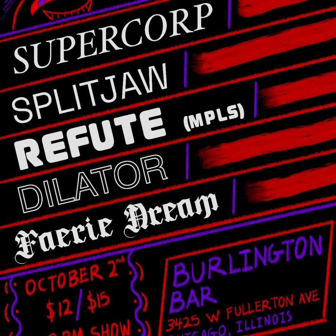 Faerie Dream // Splitjaw // Refute // Dilator // Supercorp