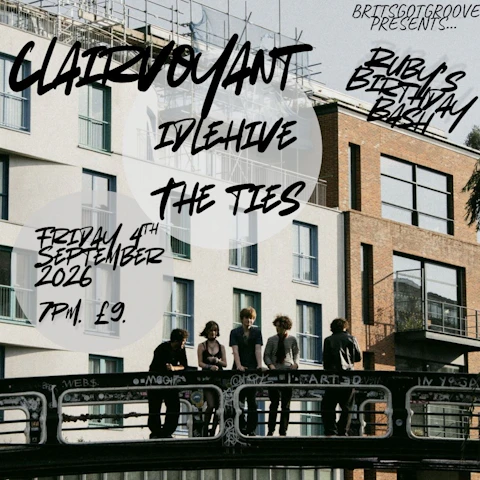 Clairvoyant, The Ties and Idle Hive live in London