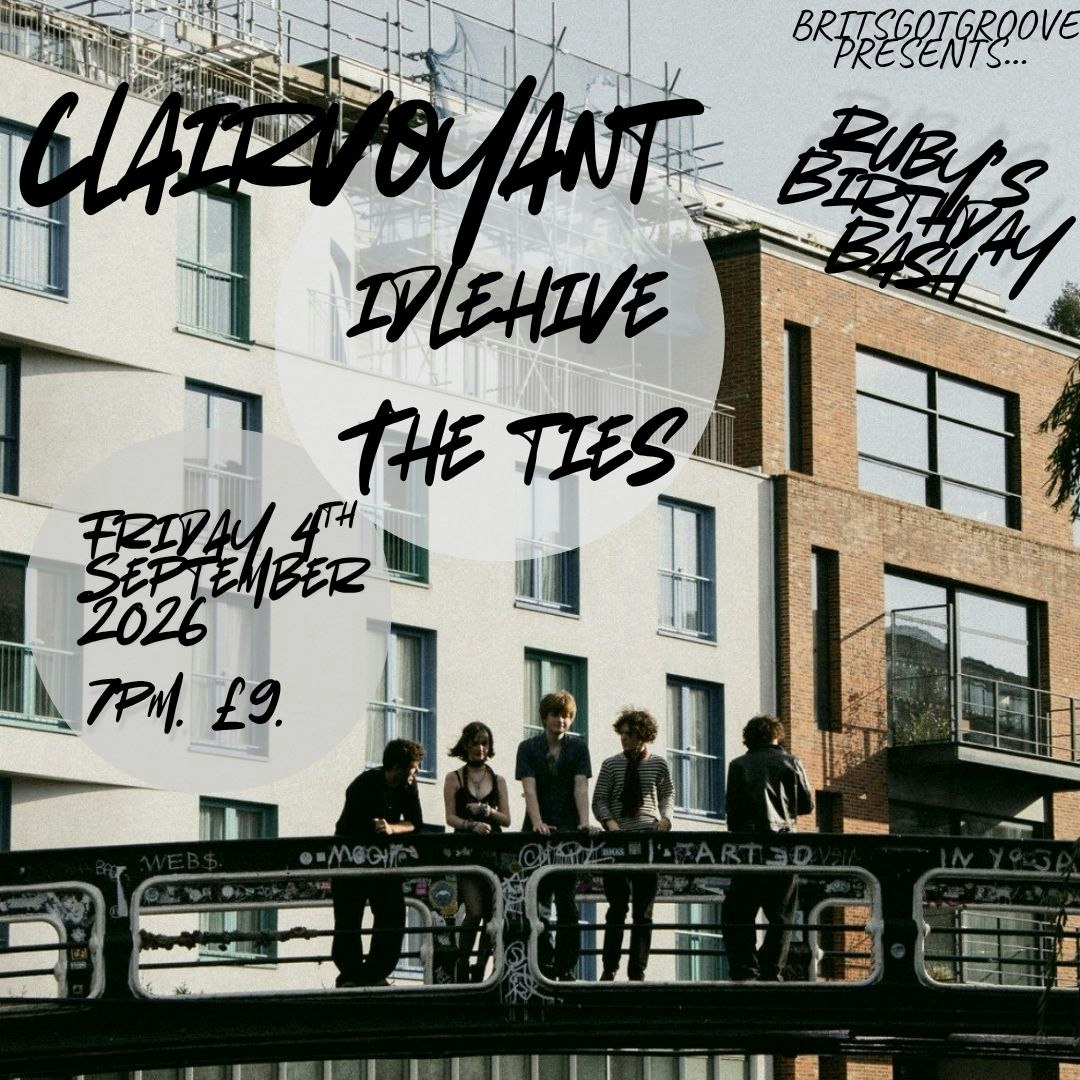 Clairvoyant, The Ties and Idle Hive live in London