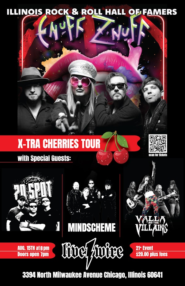 Illinois R'n'R Hall Of Famers ENUFF Z'NUFF w 20 Spot/ Mindscheme / Valla & The Villians