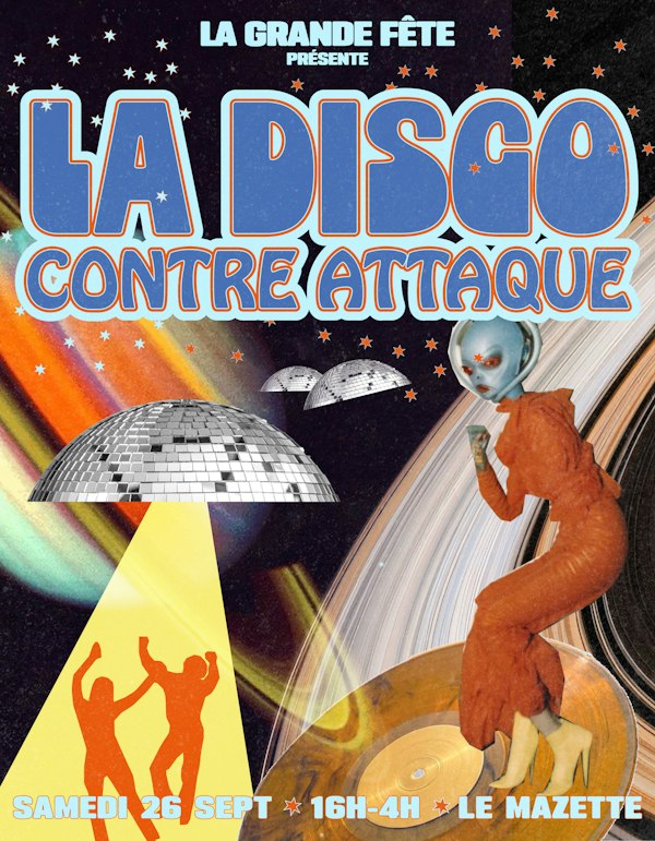 LA GRANDE FÊTE : LA DISCO CONTRE ATTAQUE
