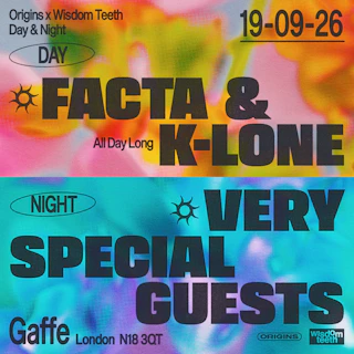 Wisdom Teeth: Facta & K-LONE (All Day Long) & More TBA