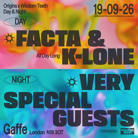 Wisdom Teeth: Facta & K-LONE (All Day Long) & More TBA