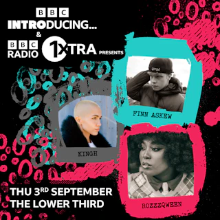 BBC Introducing & 1xtra presents: Finn Askew, Kingh & Rozzzqween