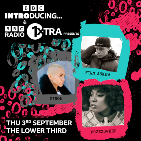 BBC Introducing & 1xtra presents: Finn Askew, Kingh & Rozzzqween
