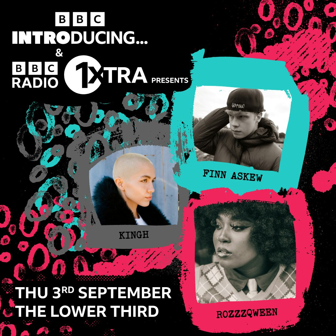 BBC Introducing & 1xtra presents: Finn Askew, Kingh & Rozzzqween