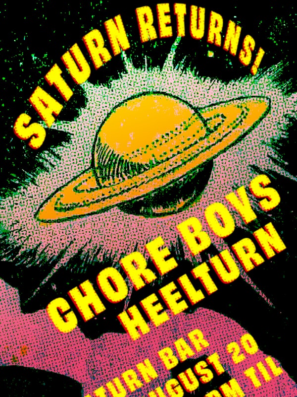 SATURN RETURNS with Choreboys and Heelturn