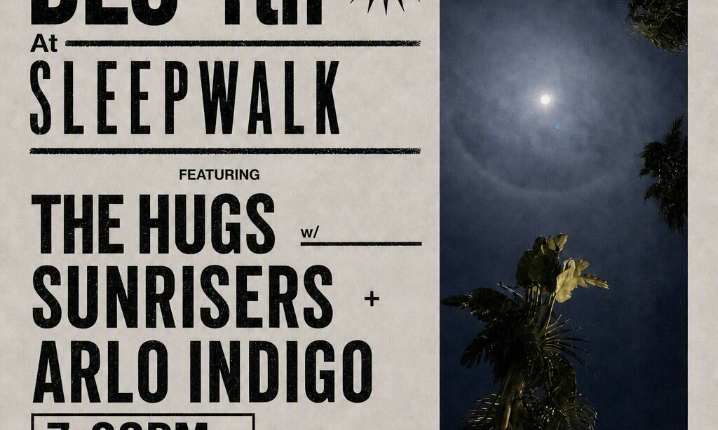 Arlo Indigo, The Hugs, The Sunrisers