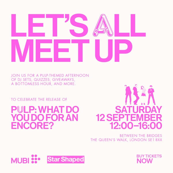 Star Shaped x MUBI Brunch - Let's All Meet Up: Exclusive 'Pulp: What Do You Do for an Encore?' Official Launch Party!