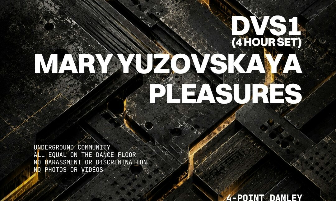 WORK presents: DVS1 [4 Hour Set], Mary Yuzovskaya, & Pleasures