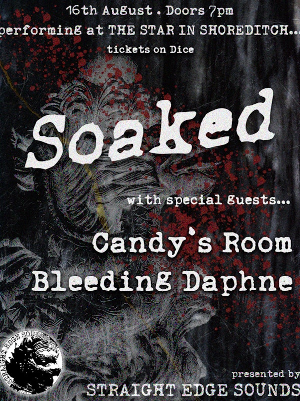 Soaked + Candy's Room + Bleeding Daphne