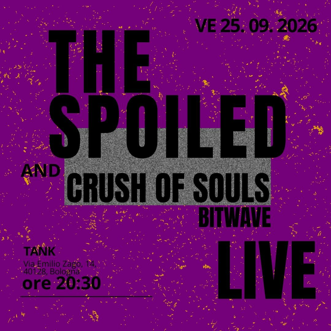 The Spoiled + Crush of Souls + Bitwave LIVE