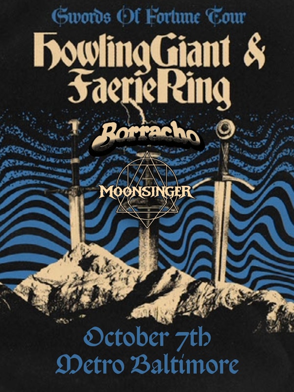 HOWLING GIANT + FAERIE RING w/ Borracho and Moonsinger