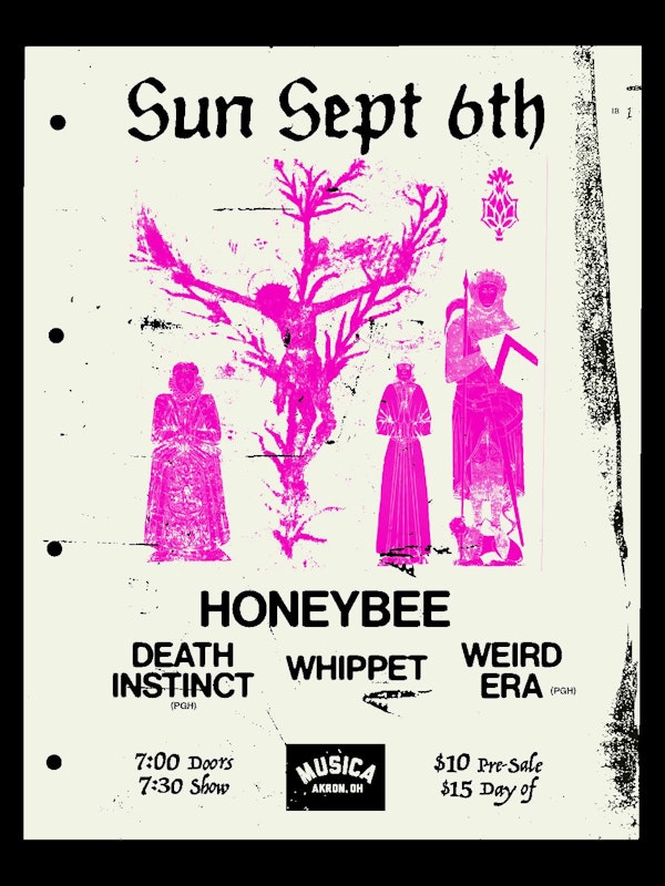 Honeybee, Death Instinct, Whippet, Weird Era
