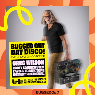 Bugged Out! Day Disco: Greg Wilson