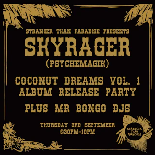 Skyrager [Psychemagik] "Coconut Dreams Vol. 1" Release Party +w/ Mr Bongo DJs