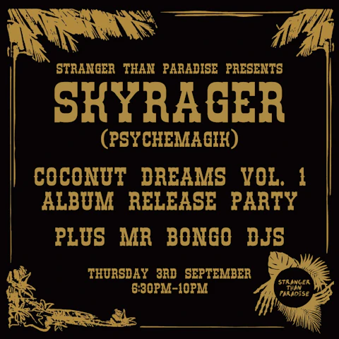 Skyrager [Psychemagik] "Coconut Dreams Vol. 1" Release Party +w/ Mr Bongo DJs
