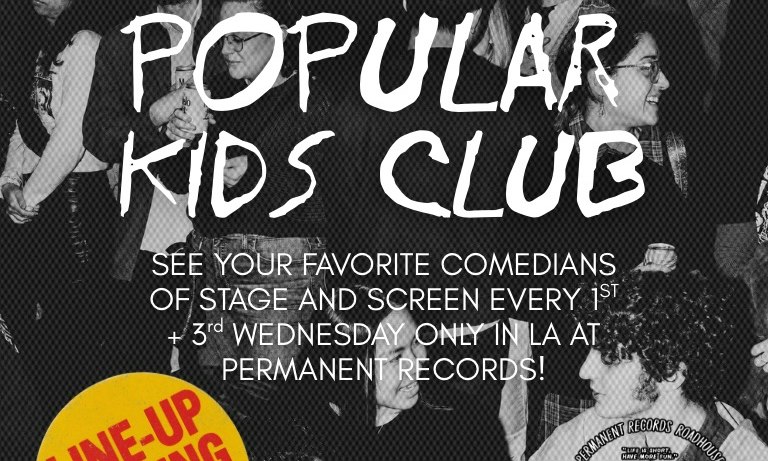 Popular Kids Club Comedy Show at Permanent Records Roadhouse