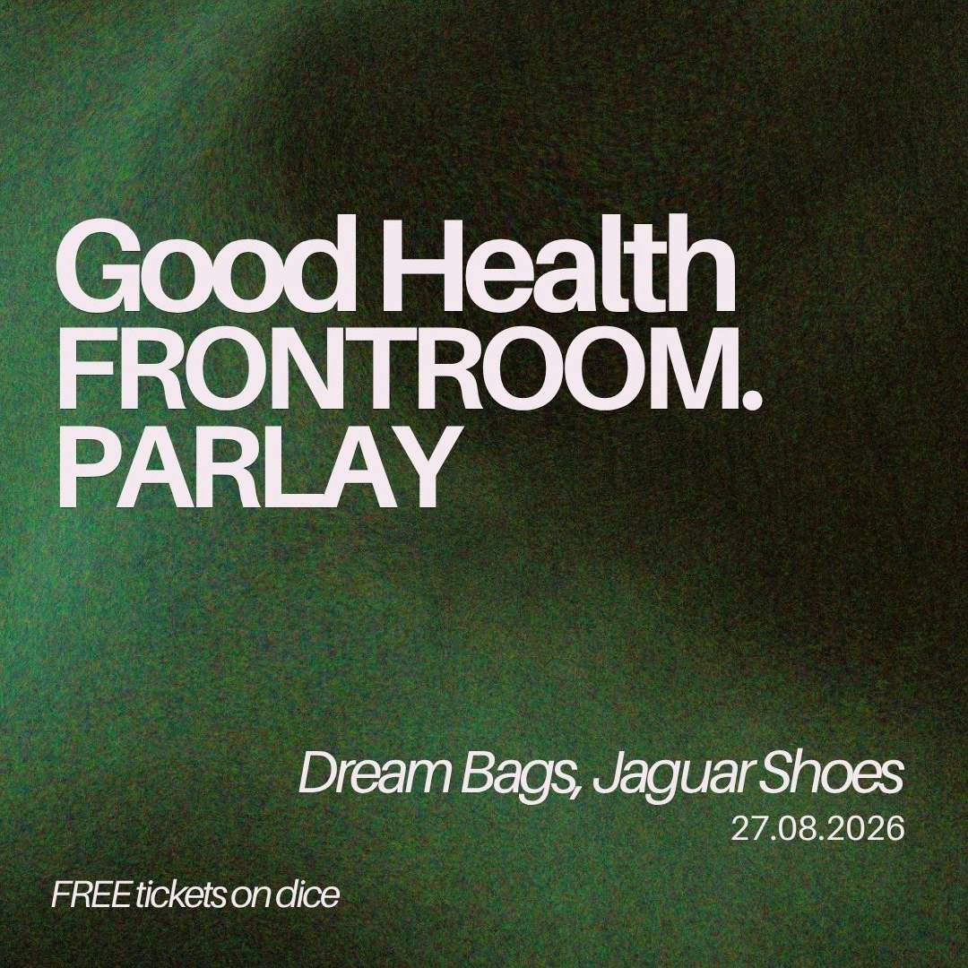 Good Health / FRONTROOM. / PARLAY
