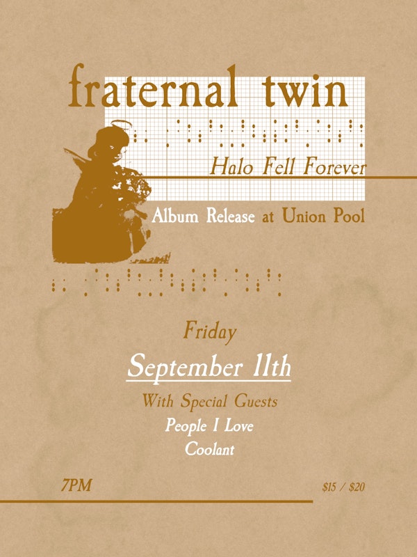 Fraternal Twin (record release) • People I Love • Coolant