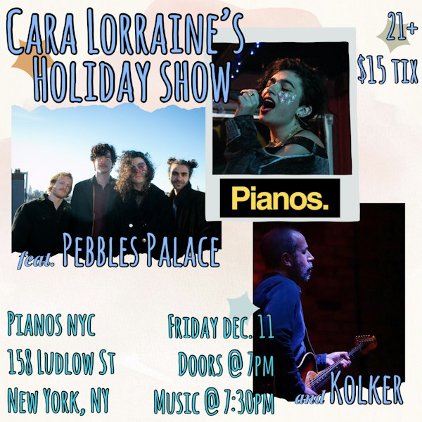 Cara Lorraine's Holiday Show w/ Pebbles Palace • Kolker