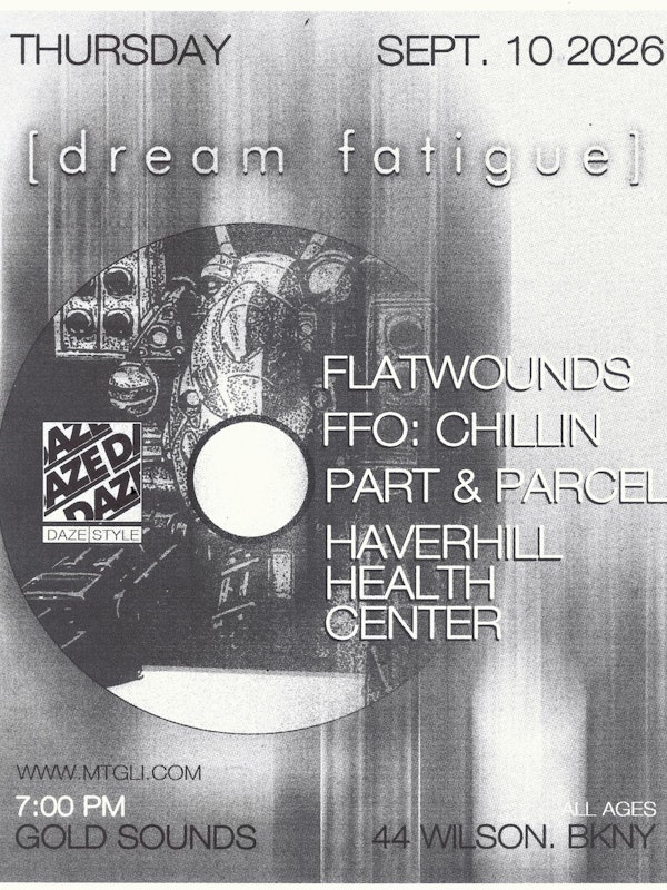 Dream Fatigue, Flatwounds, FFO Chillin + more