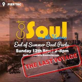 Got Soul On The Thames: End of Summer Boat Party