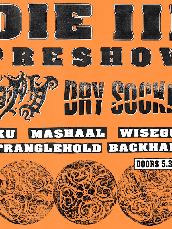 D.I.E. FEST III PRESHOW w/ Spy, Dry Socket + more