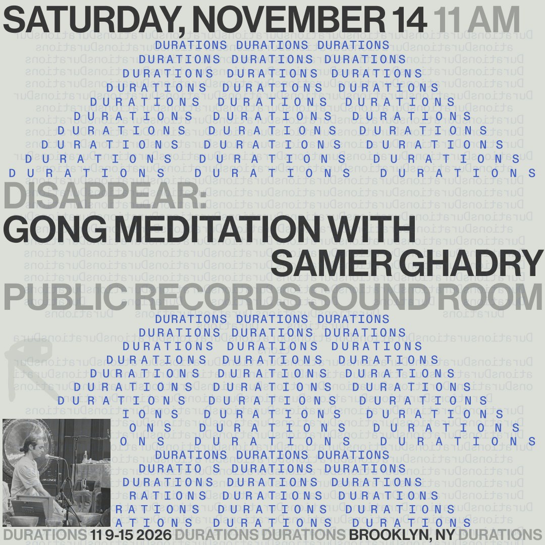 DURATIONS: DISAPPEAR: Gong Meditation with Samer Ghadry - Public Records