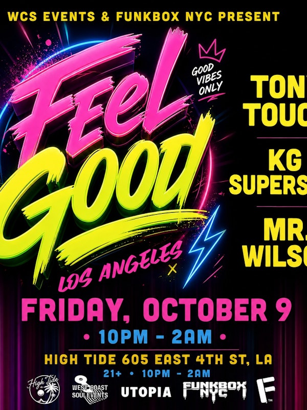 Feel Good LA! Tony Touch, KG Superstar, Mister Wilson