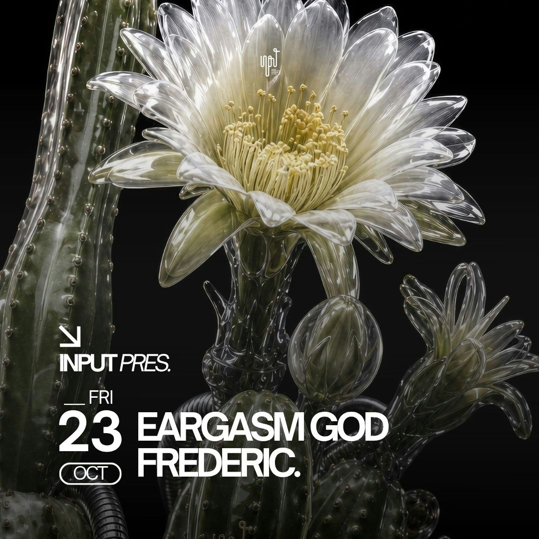 Cover image for INPUT pres EARGASM GOD & FREDERIC.								