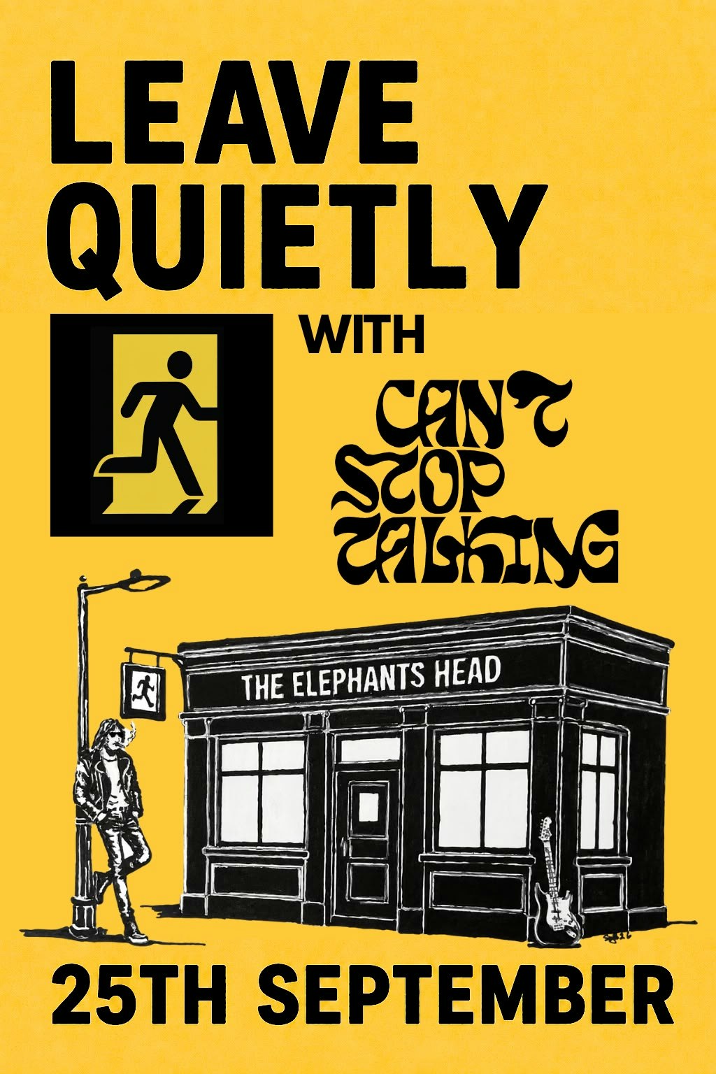 Leave Quietly + Can't Stop Talking at The Elephants Head, London