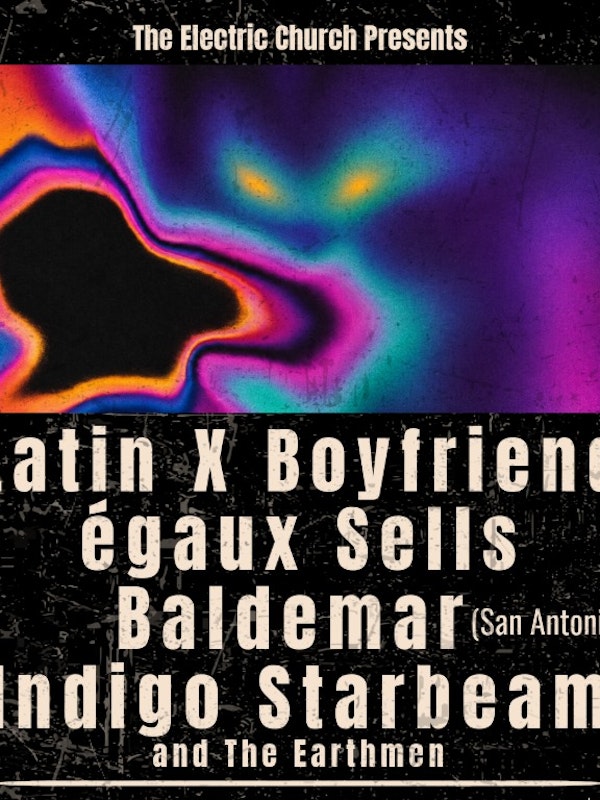 Latin X Boytriend, égaux Sells, Baldemar (San Antonio), Indigo Starbeam & The Earthmen