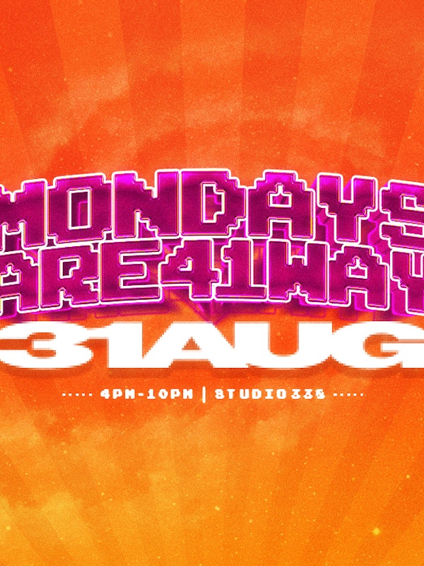 MONDAYS ARE 4 1WAY: STUDIO 338