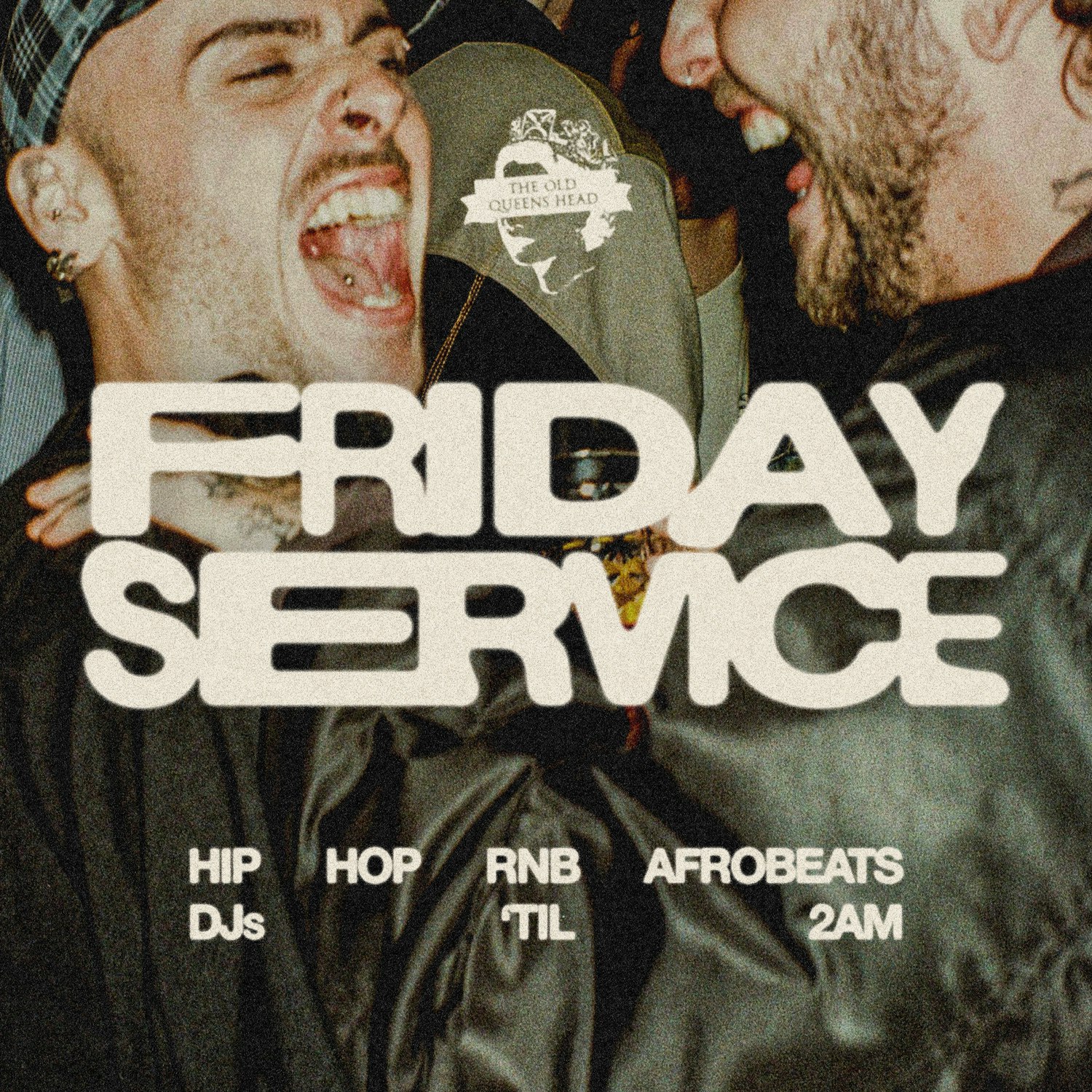 FRIDAY SERVICE: Hip Hop, R&B & Afrobeats at The Old Queens Head, London