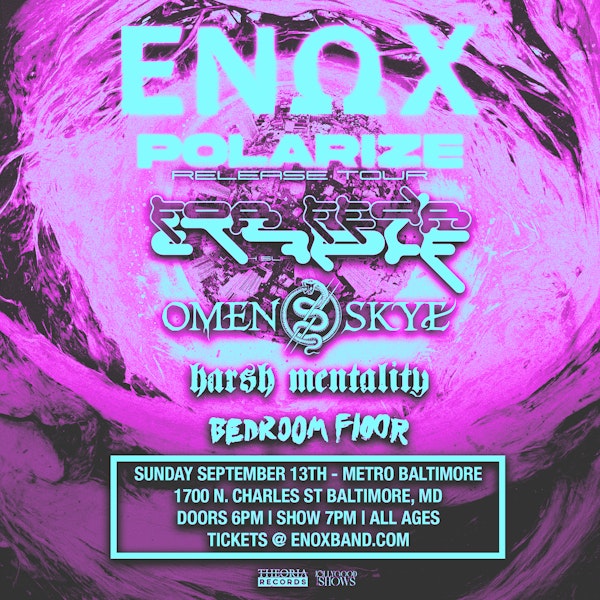 ENOX w/ For Fear Itself, Omen//Skye, Harsh Mentality and Bedroom Floor