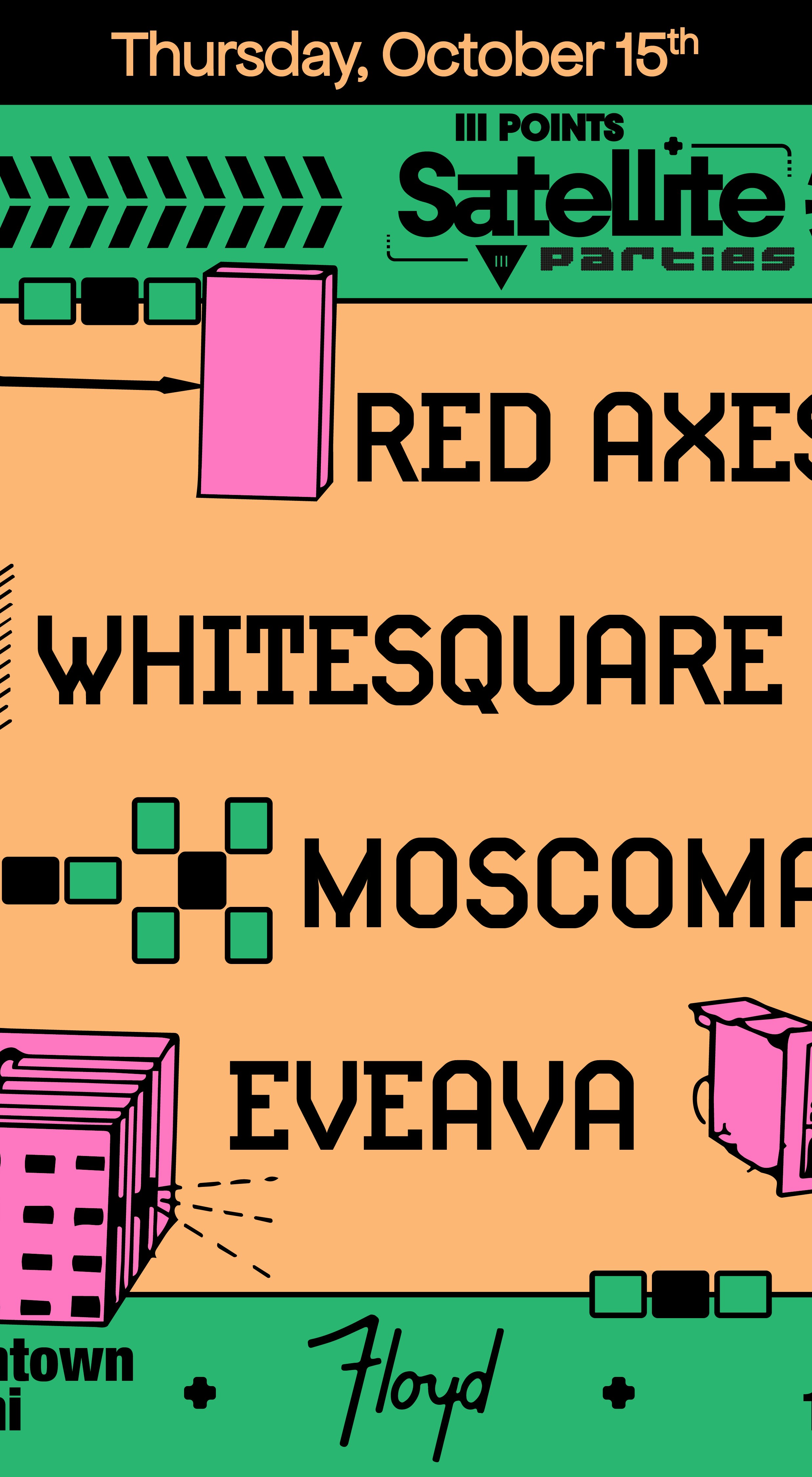 Satellite: Moscoman, Red Axes, & Whitesquare at Floyd Miami