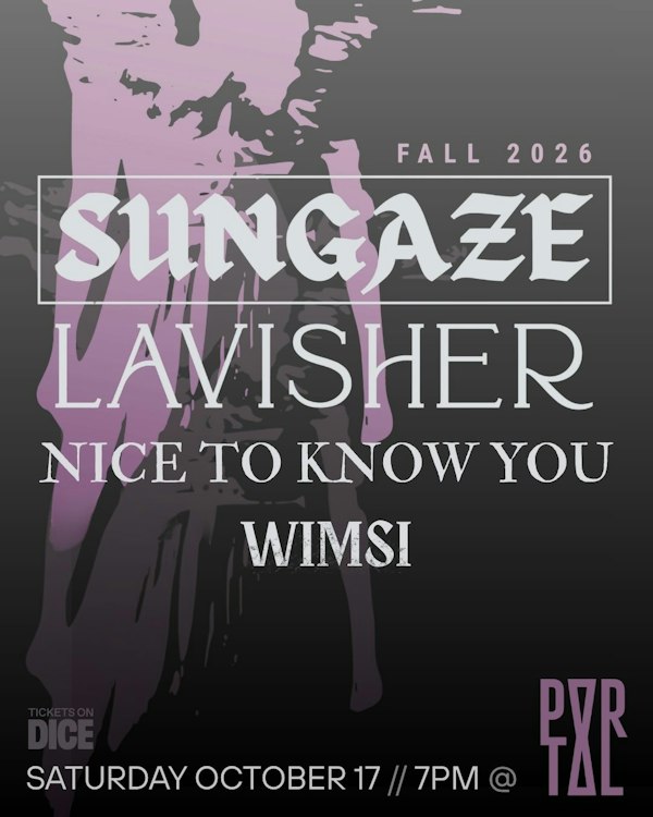 Sungaze + Lavisher + Nice to Know You + Wimsi