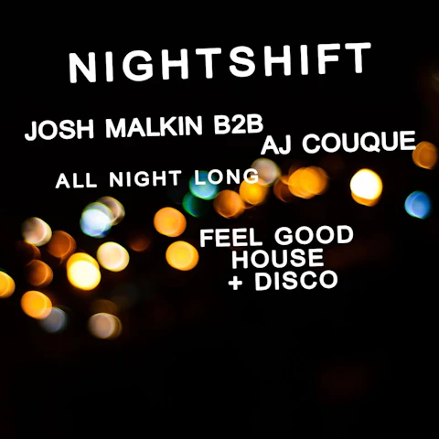 NIGHTSHIFT // Josh Malkin B2B AJ Couque // All Night Long