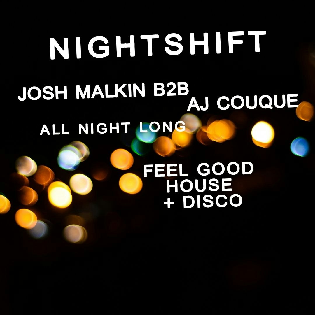 NIGHTSHIFT // Josh Malkin B2B AJ Couque // All Night Long