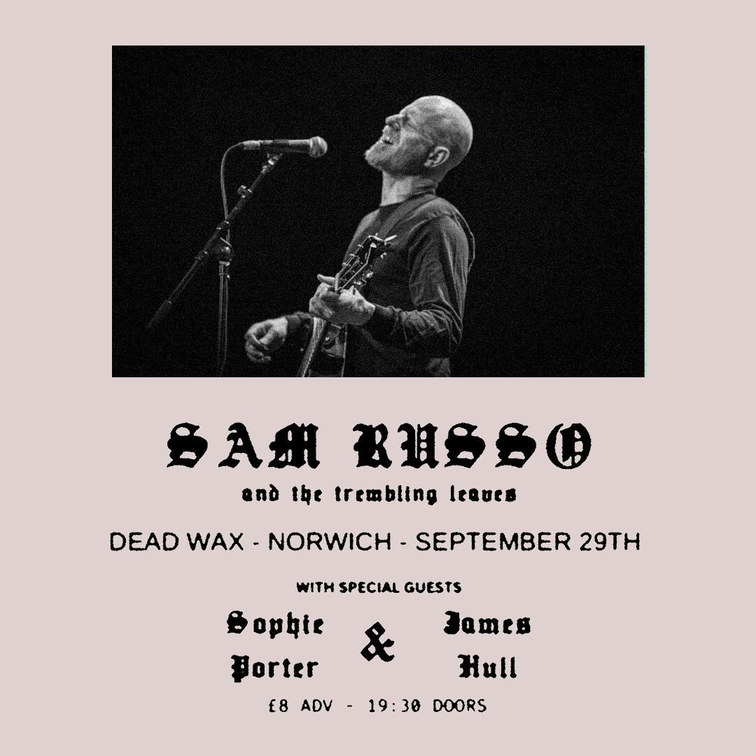 Sam Russo & the Trembling Leaves + Sophie Porter + James Hull at Dead Wax Norwich, Norwich