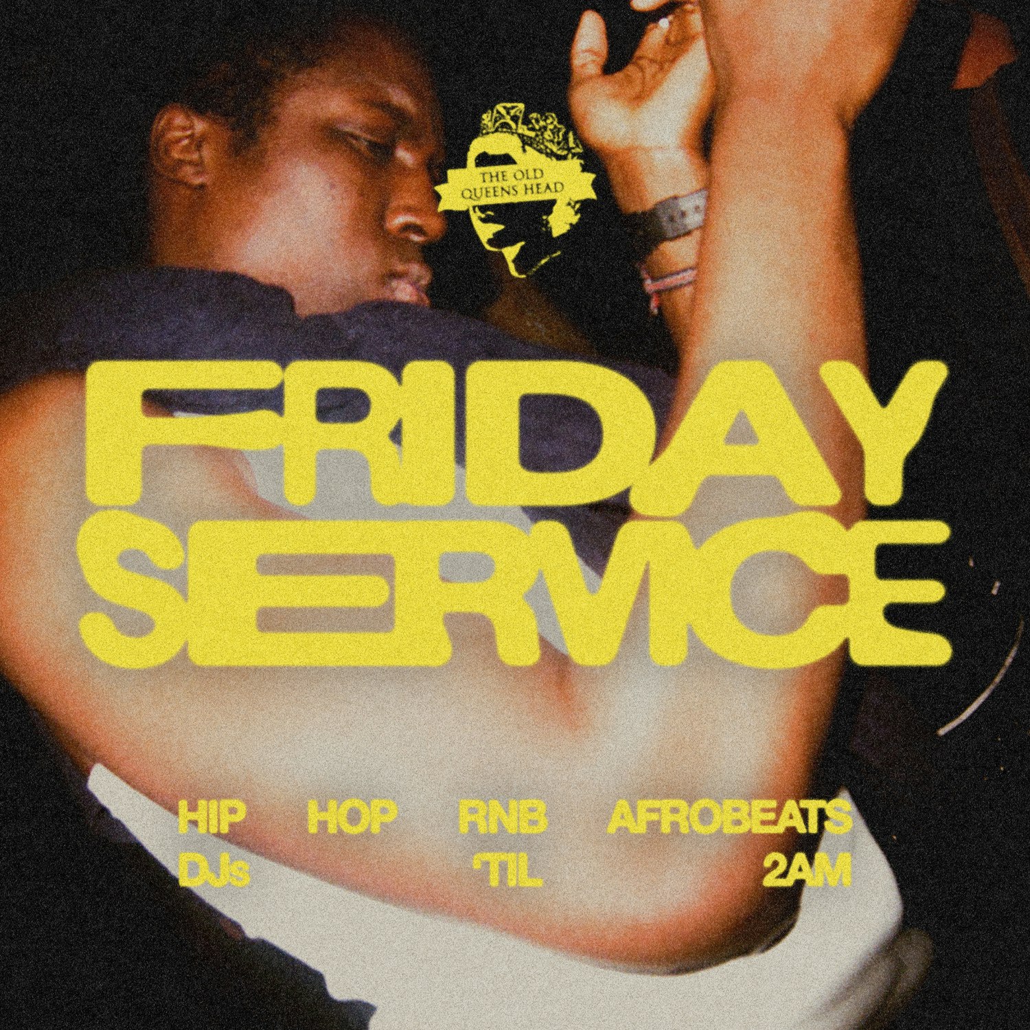 FRIDAY SERVICE: Hip Hop, R&B & Afrobeats at The Old Queens Head, London
