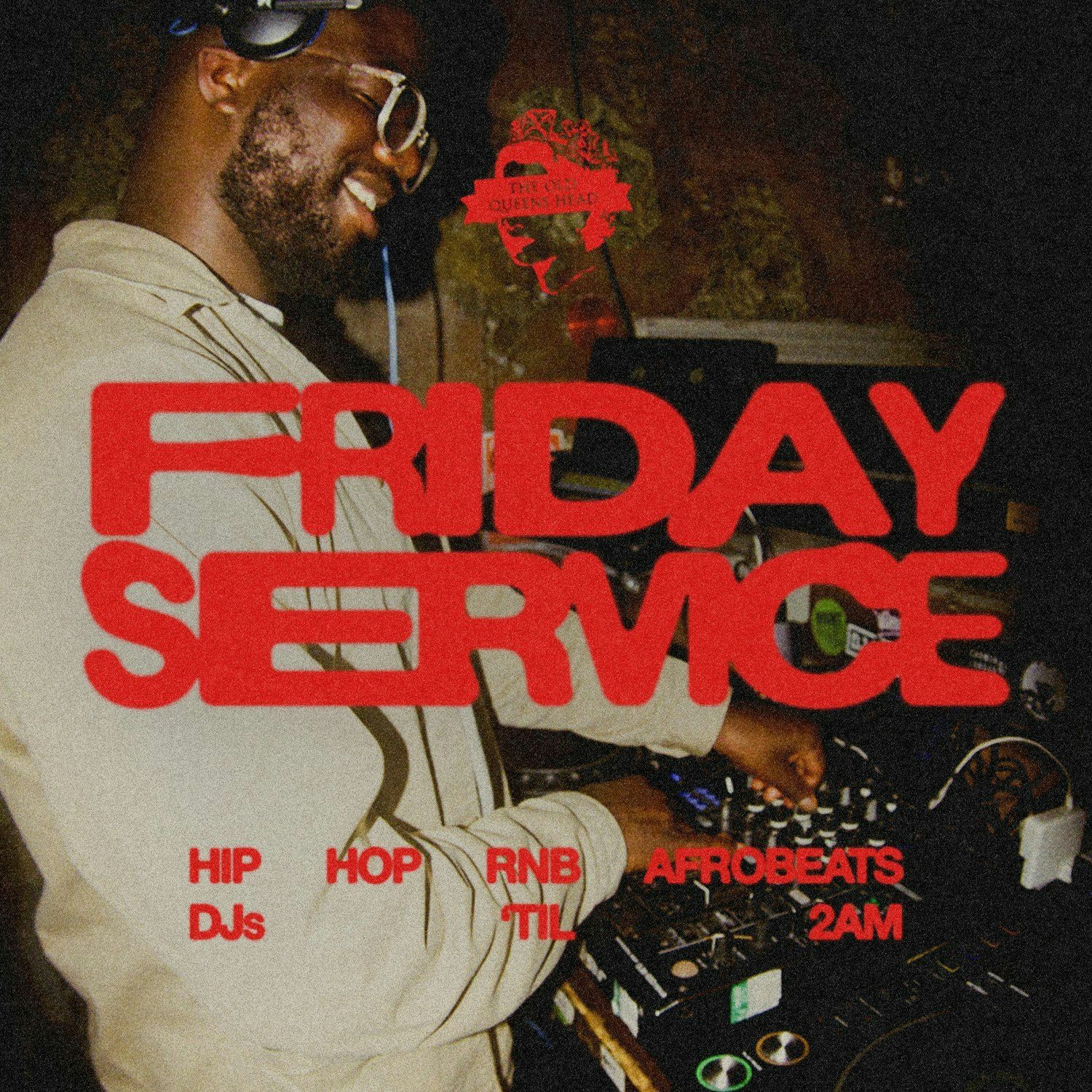 FRIDAY SERVICE: Hip Hop, R&B & Afrobeats at The Old Queens Head, London