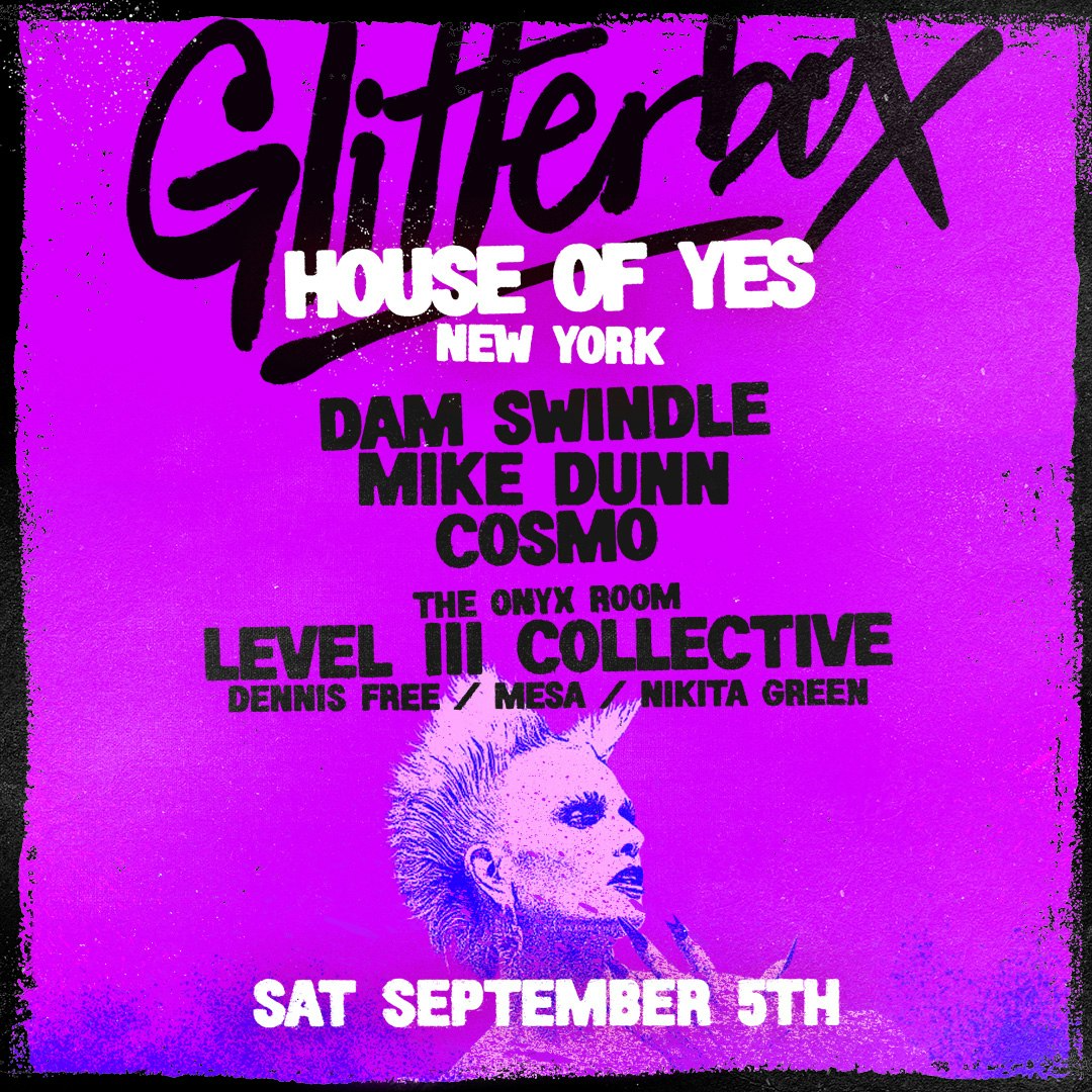 GLITTERBOX: Dam Swindle, Mike Dunn, Cosmo and More! Sat, Sep 5 · House of Yes $32+ TBA poster