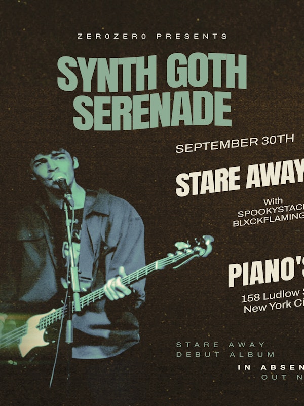 ZeroZero Presents: Synth Goth Serenade w/ Stare Away • Spookystack • BLXCKFLAMINGO