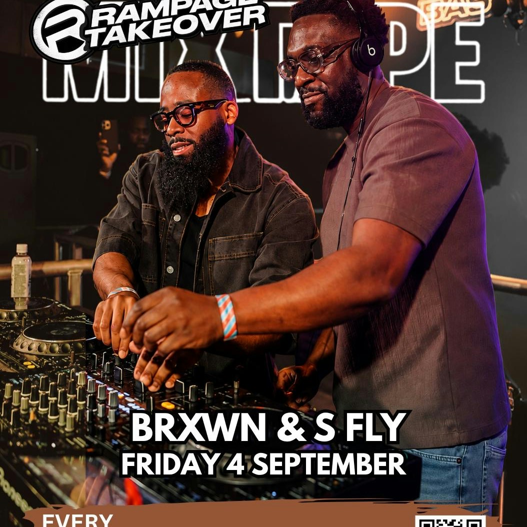 MIXTAPE PRESENTS: RAMPAGE SOUNDS with DJ S FLY & BRXWN