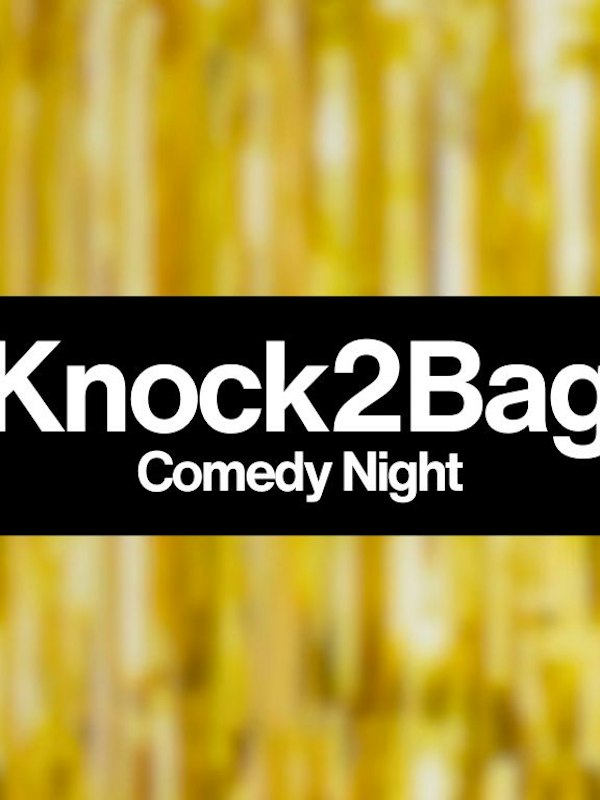 Knock2Bag Comedy Night