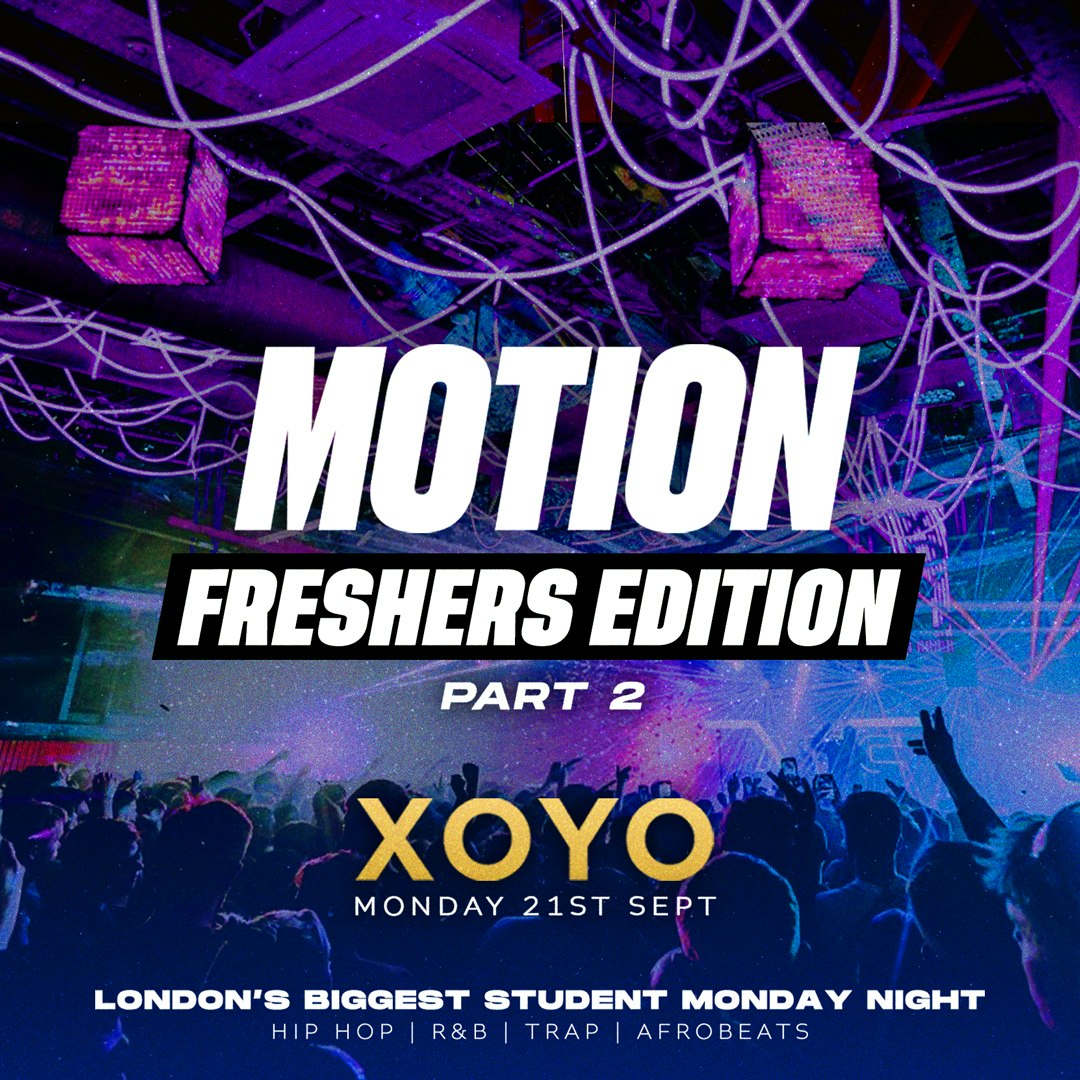 MOTION: Every Monday at XOYO London, London